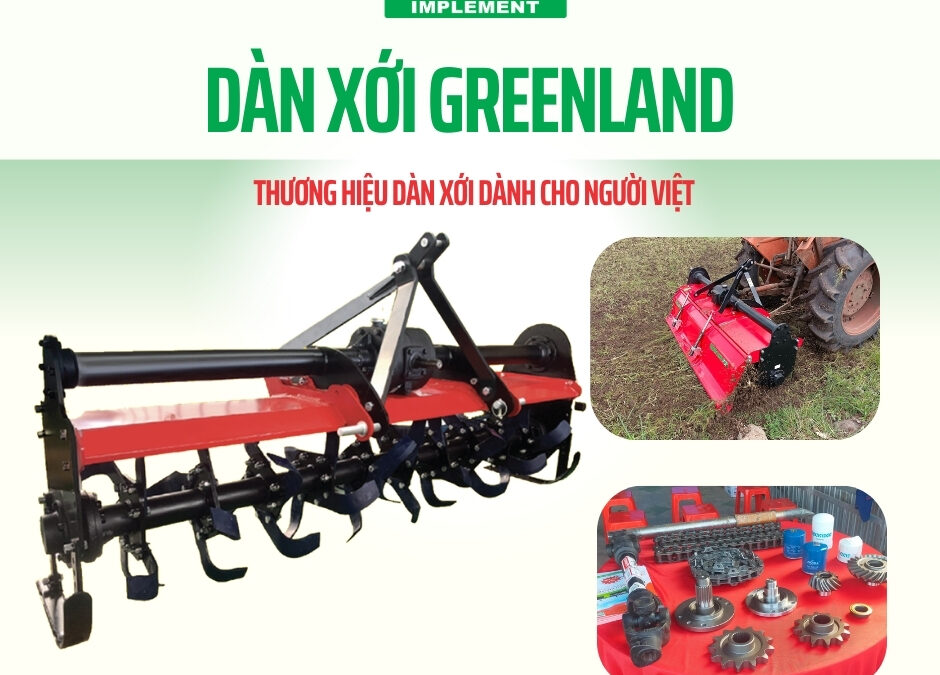 DÀN XỚI GREENLAND – CHUYÊN NGHIỆP & BỀN BỈ – GIẢI PHÁP NÂNG CAO HIỆU QUẢ CANH TÁC CÙNG NHÀ NÔNG TÂY NGUYÊN