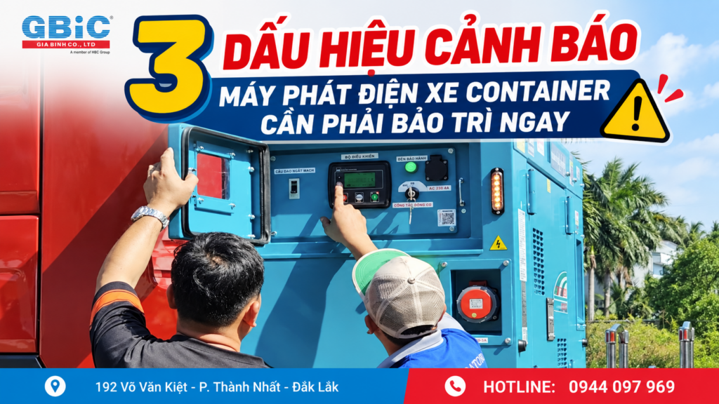 3 DẤU HIỆU CẢNH BÁO MÁY PHÁT ĐIỆN XE CONTAINER CẦN PHẢI BẢO TRÌ NGAY 