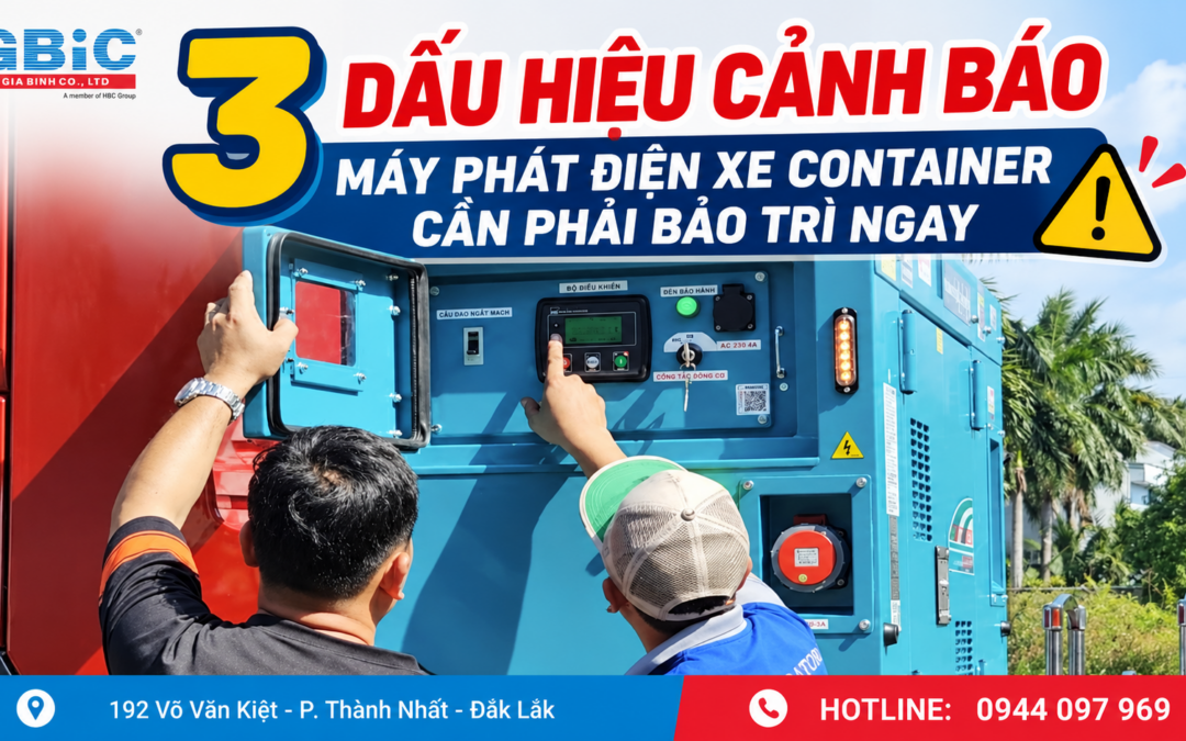 3 DẤU HIỆU CẢNH BÁO MÁY PHÁT ĐIỆN XE CONTAINER CẦN PHẢI BẢO TRÌ NGAY