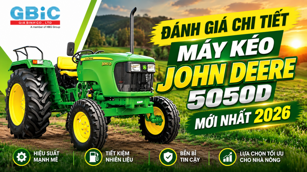 đánh giá chi tiết máy kéo John Deere 5050D 2026